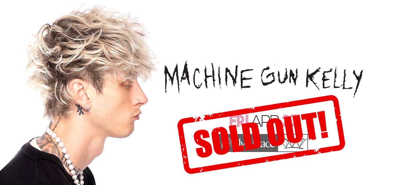 Machine Gun Kelly - SOLD OUT! | Daily's Place